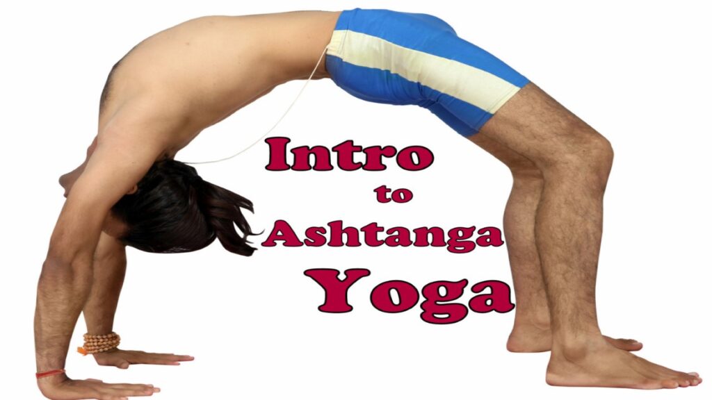 Ashtanga Yoga : Introduction, Poses and Primary Series